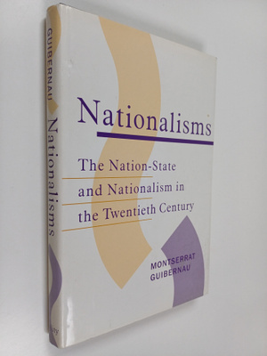 M. Montserrat Guibernau i Berdun : Nationalisms : the nat...
