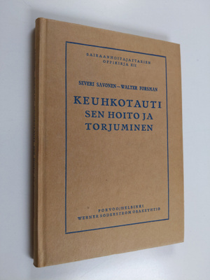 Severi Savonen : Keuhkotauti : sen hoito ja torjuminen