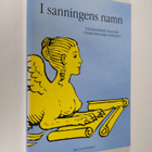redigerad av Per Schybergson : I sanningens namn : tolv f... - pikkukuva 1