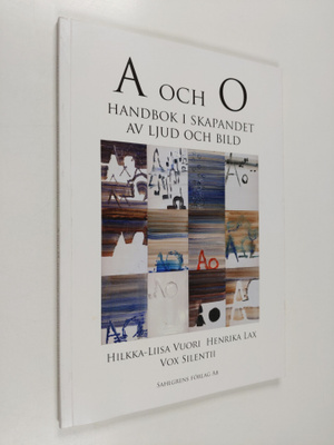 Hilkka-Liisa Vuori : A och O : handbok i skapandet av lju...