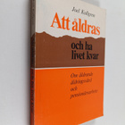 Joel Kullgren : Att åldras och ha livet kvar : om åldrand... - pikkukuva 1