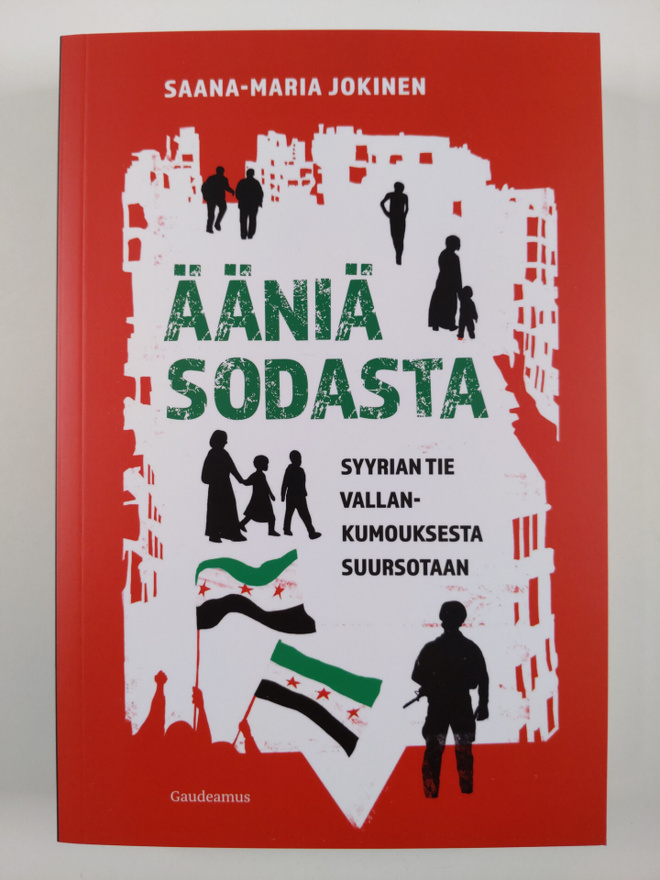Saana-Maria Jokinen : Ääniä sodasta - Syyrian tie vallank...