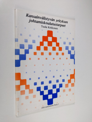 Tuula Kokkonen : Kansainvälistyvän yrityksen johtamiskoul...
