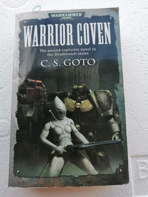 Goto, C. S.: Warhammer 40,000: Deathwatch 2: Warrior Coven