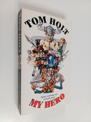 Tom Holt : My Hero