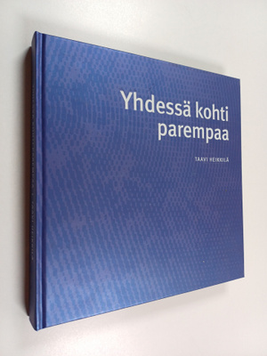 Taavi Heikkilä : Yhdessä kohti parempaa