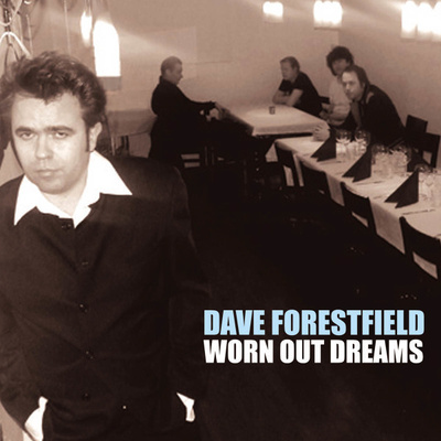 DAVE FORESTFIELD - Worn Out Dreams CD