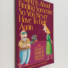 Nancy Kelton ym. : Dating Is about Finding Someone So You... - pikkukuva 1