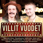 Villit Vuodet • Musikaali Vexi Salmen Elämästä CD - pikkukuva 1