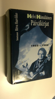 Helvi Hämäläinen : Päiväkirjat 1955-1988