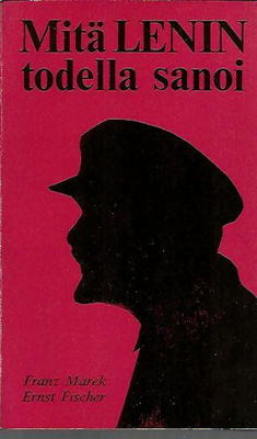 Mitä LENIN todella sanoi - Marek-Fischer 1970 