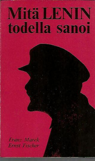 Mitä LENIN todella sanoi - Marek-Fischer 1970 