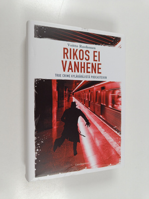 Voitto Ruohonen : Rikos ei vanhene : true crime kyläkäräj...