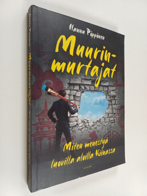 Hannu Pöppönen : Muurinmurtajat : miten menestyä luovilla...