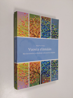 Reijo Punnonen : Vuosia elämään : hyvinvointiin ja elinik...