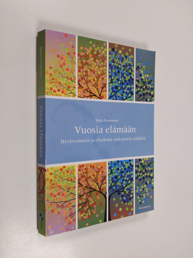 Reijo Punnonen : Vuosia elämään : hyvinvointiin ja elinik...