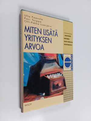 Olli-Pekka Lumijärvi ym. : Miten lisätä yrityksen arvoa :...