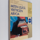 Olli-Pekka Lumijärvi ym. : Miten lisätä yrityksen arvoa :... - pikkukuva 1