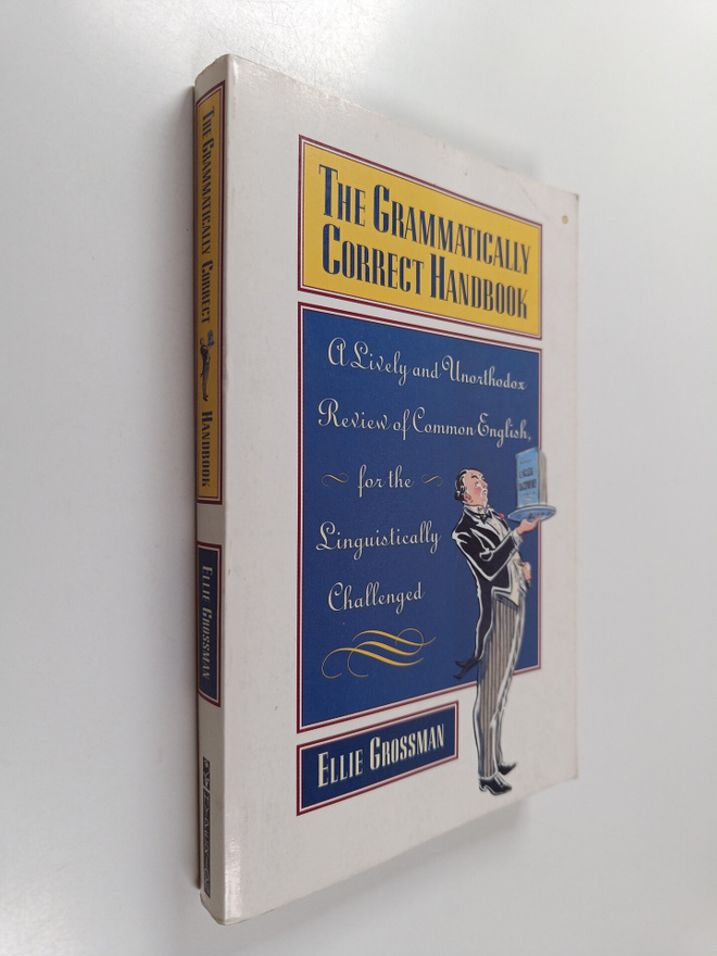Ellie Grossman : The Grammatically Correct Handbook - A L...