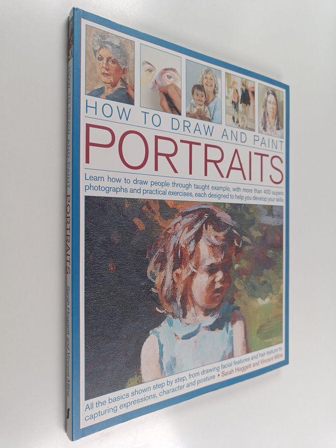 Sarah Hoggett ym. : How to Draw and Paint Portraits - Lea...