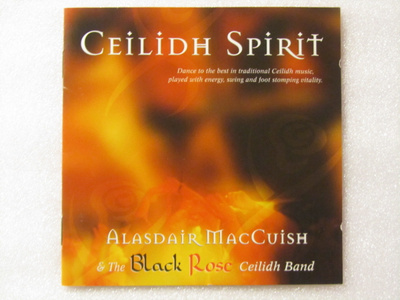 Alasdair MacCuish&Black Rose Ceilidh Band•Ceilidh Spirit CD