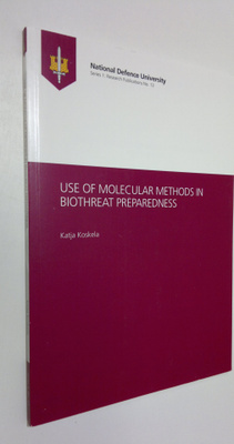 Katja Koskela : Use of molecular methods in biothreat pre...