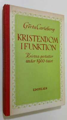 Gösta Carleberg : Kristendom i funktion : Kristna gestalt...