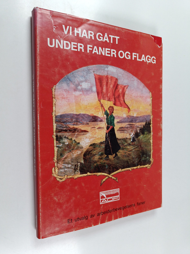 Vi har gått under faner og flagg : et utvalg av arbeiderb...