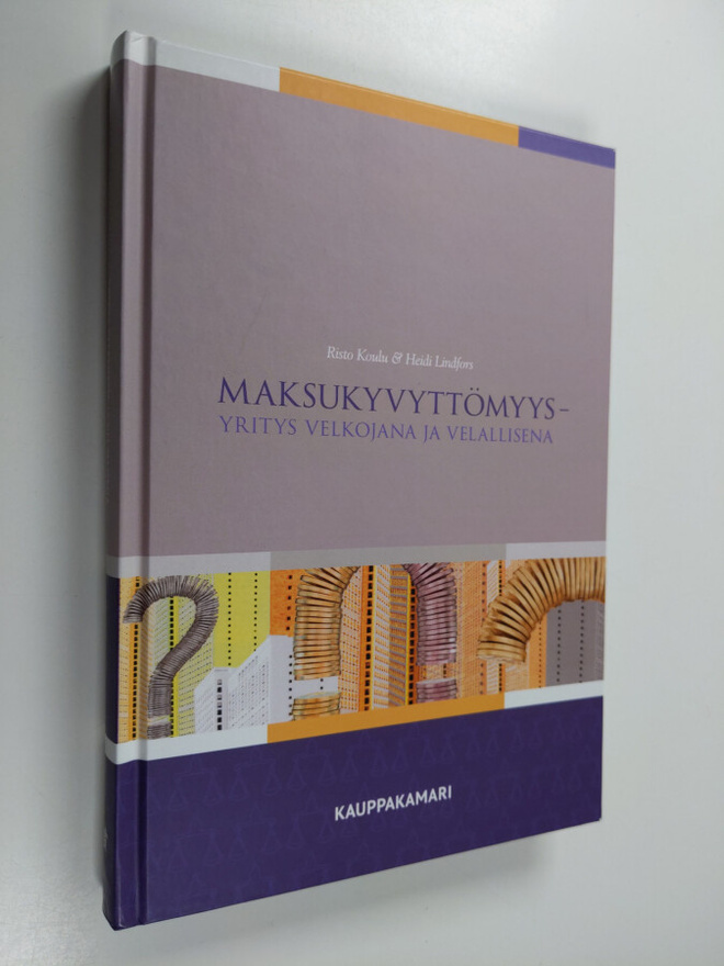 Risto Koulu : Maksukyvyttömyys : yritys velkojana ja vela...