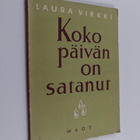 Laura Virkki : Koko päivän on satanut : runoja - pikkukuva 1