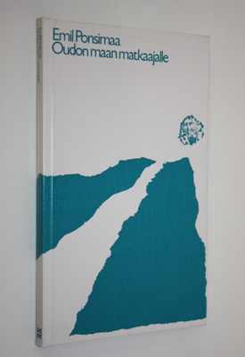 Eemil Ponsimaa : Oudon maan matkaajalle