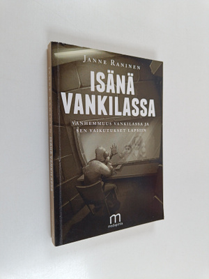 Janne Raninen : Isänä vankilassa