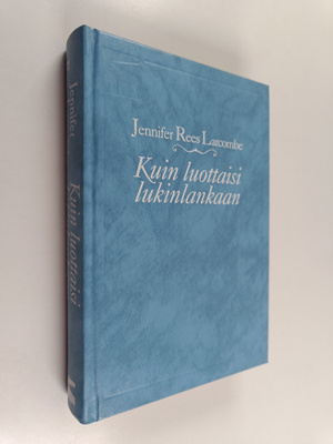 Jennifer Rees-Larcombe : Kuin luottaisi lukinlankaan