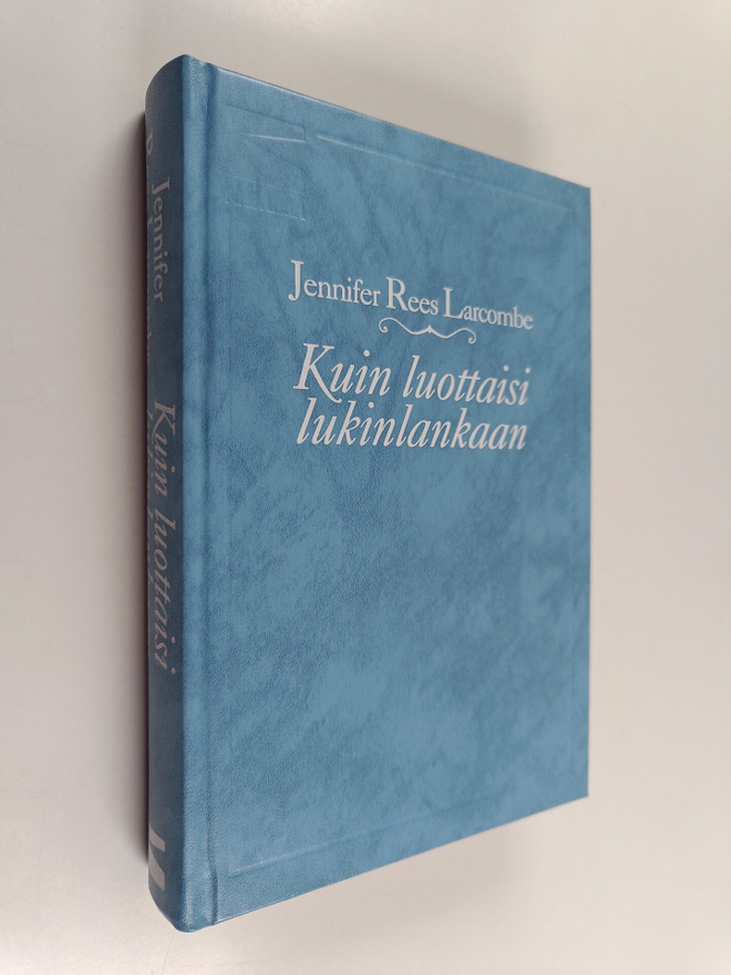 Jennifer Rees-Larcombe : Kuin luottaisi lukinlankaan