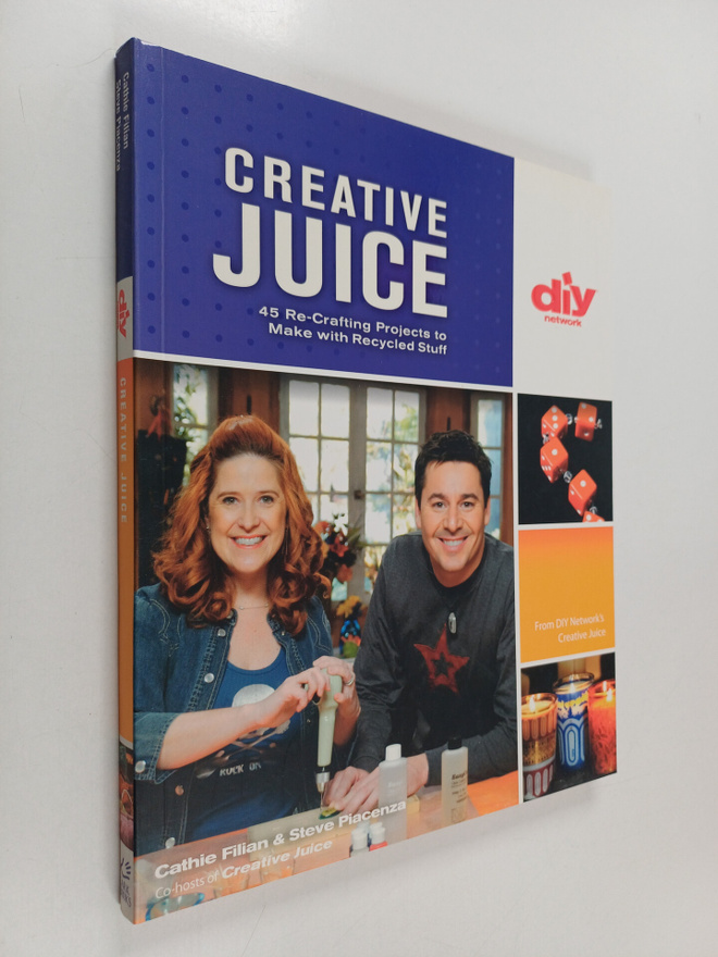 Cathie Filian ym. : Creative Juice : 45 Re-Crafting Proje...