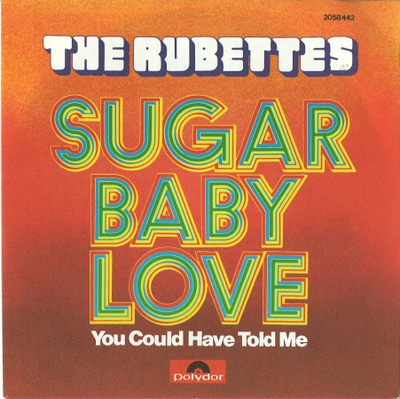 RUBETTES: Sugar Baby Love / You Could Have Told Me 7"kk