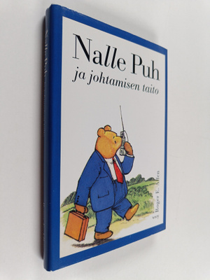Roger E. Allen : Nalle Puh ja johtamisen taito : jossa Hy...