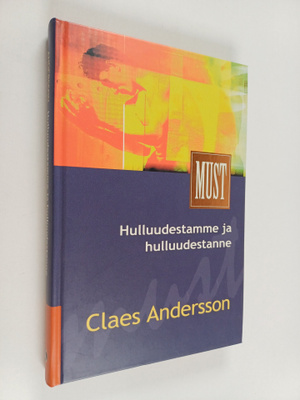 Claes Andersson : Hulluudestamme ja hulluudestanne