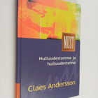 Claes Andersson : Hulluudestamme ja hulluudestanne - pikkukuva 1