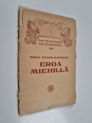 Miina Häger-Kanninen : Eroa miehillä : yksinäytöksinen nä...