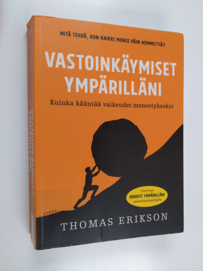 Thomas Erikson : Vastoinkäymiset ympärilläni : kuinka kää...