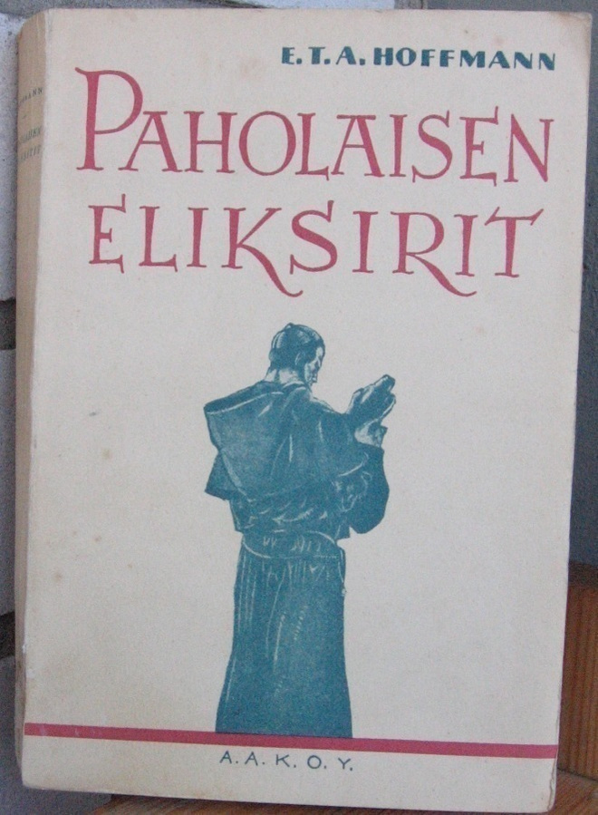 E. T. A. Hoffmann: Paholaisen eliksirit, Karisto 1930. 331s