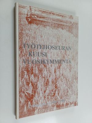 Panu Pulma : Työtehoseuran kuusi vuosikymmentä : Työtehos...