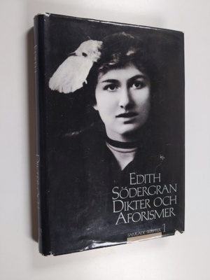 Edith Södergran : Samlade skrifter 1, Dikter och aforismer