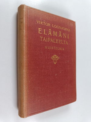 Viktor Lounasmaa : Elämäni taipaleelta