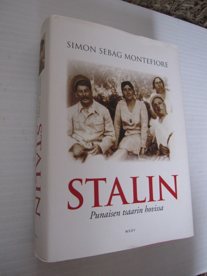 Simon Sebag Montefiore : Stalin : punaisen tsaarin hovissa