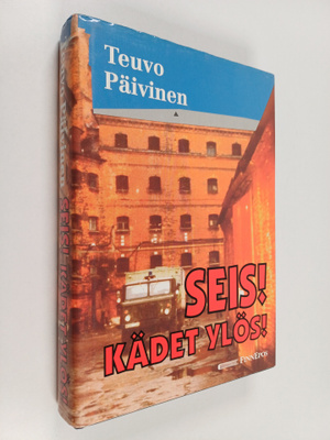 Teuvo Päivinen : Seis! Kädet ylös!