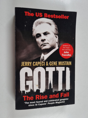Jerry Capeci ym. : Gotti - The Rise and Fall