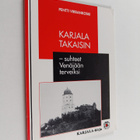 Pentti Virrankoski : Karjala takaisin - suhteet Venäjään ... - pikkukuva 1