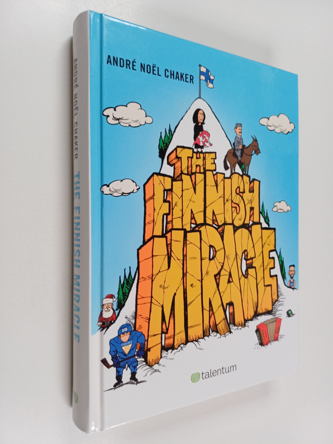 Andre Noel Chaker : The Finnish miracle : an inspiring mo...